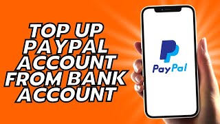 How To Top Up Paypal Account From Bank Account