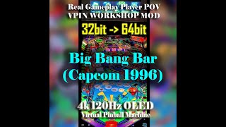 VPX in 64bit - Big Bang Bar (Capcom 1996) by VPW on 4k 120Hz OLED - Virtual Pinball Machine