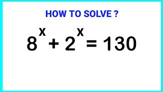 A Nice Olympiad Exponential Problem | 8^x + 2^x = 130 | MAA AMC