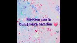 Meryemcanla görüşe hazırlan💝