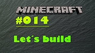 Let´s Build Minecraft #014 [Deutsch][HD]