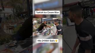 Turkish Ice Cream Man Hits D4NNY Balls 🫣