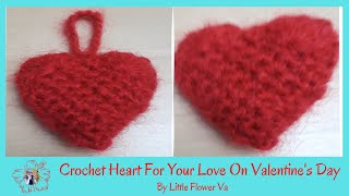 CROCHET BEAUTIFUL HEART FOR YOUR LOVE ONE ON VALENTINE'S DAY By Little Flower Handmade Va