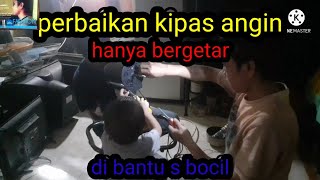 kipas angin hanya bergetar