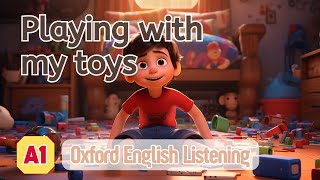 Oxford English Listening | A1 | Playing with my toys