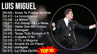 L u i s M i g u e l MIX Hits Playlist ~ 1980s Music ~ Top Adult, Latin, Latin Pop, Bolero Music