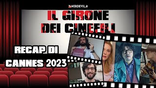 Il Girone dei Cinefili - Recap di Cannes 2023