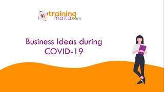 Business Ideas during COVID-19