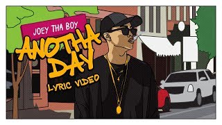 Joey tha Boy - Anotha Day (Official Lyric Video)