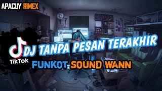 DJ TANPA PESAN TERAKHIR FUNKOT | VIRAL TIKTOK TERBARU 2023 !