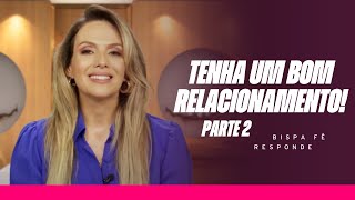 10 CHAVES PARA UM BOM RELACIONAMENTO (PARTE 2) | FERNANDA HERNANDES