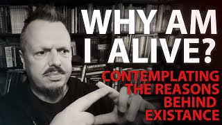 Why Am I alive? - The Reasons For Creation