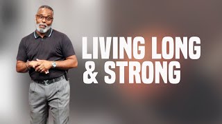 Living Long & Strong | Joseph Harris