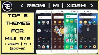 Top 8 Best Themes For MIUI 9/8 💥|| 2018 || 📲  (Redmi , Mi, Xioami) 🔥