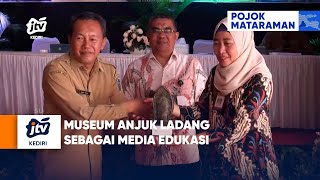 NGANJUK - Museum Anjuk Ladang Sebagai Media Edukasi