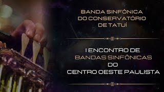 BANDA SINFÔNICA DO CONSERVATÓRIO DE TATUÍ