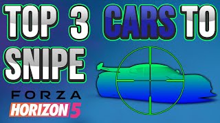 Top 3 Cars To Snipe - Forza Horizon 5