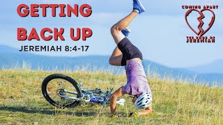 Getting Back Up (Jeremiah 8:4–17)