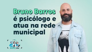 Bruno Barros é psicólogo e atua na rede municipal | Gente.doc