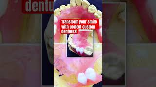 Transform your smile with perfect custom dentures!#shortvideo #dentures #completedentures