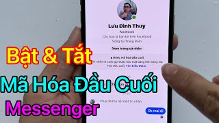 Cách Bật/tắt mã hóa đầu cuối trên Messenger