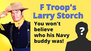 Actor Larry Storch - His Famous Navy Buddy and High School Pal