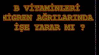 B Vitaminleri Migren Ağrısında İşe Yarar mı ? - Prof.Dr. Abdulkadir Koçer