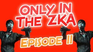 Only in the ZKA - Episode 11!