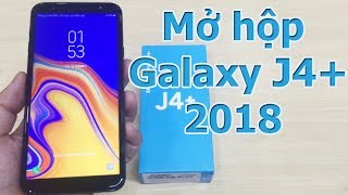 Mở Hộp Đánh Giá Nhanh Galaxy J4+ Chính Hãng - Sam Sung J4+ Unboxing