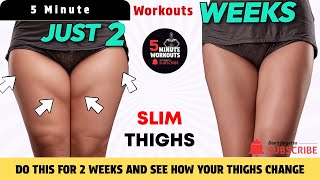 DO THIS FOR 2 WEEKS AND SEE HOW YOUR THIGHS CHANGE By 5 Minute Workouts