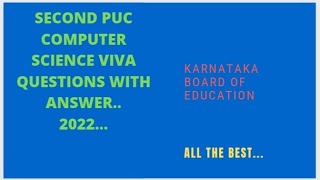 Computer science viva question with answer. .. Second PUC... Karnataka Board of Education....