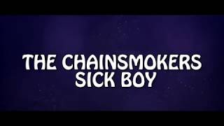 The Chainsmokers - Sick Boy (Lyrics)