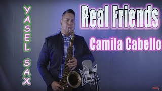 Real Friends - Camila Cabello (Sax cover Yaselsax)