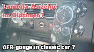 Lambda AFR Anzeige im Oldtimer nachrüsten?, LIVE Lambdawert als Werkzeug  und bei der Fahrt