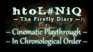 [htoL#NiQ: The Firefly Diary] Cinematic Playthrough in Chronological Order. All Memories. No Deaths.