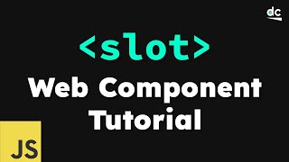 How to Use Slots With JavaScript Web Components