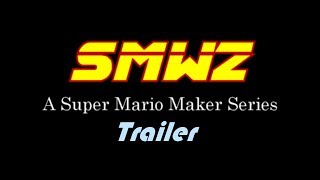 Super Mario Maker Series Trailer - SMWZ