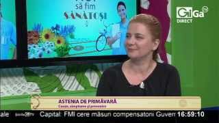 Astenia de primăvară (partea 1)