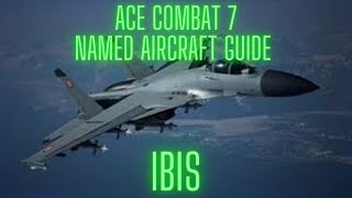 Ace Combat 7 Ibis Ace Guide