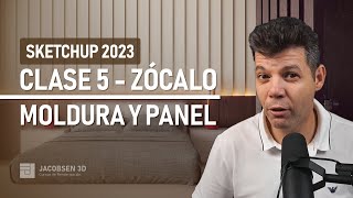 Sketchup 2023 - Clase 05 - Zócalo, Moldura y Panel