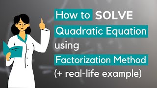 How to Solve Quadratic Equation using Factorization Method (with Real Life Example) | Alyss