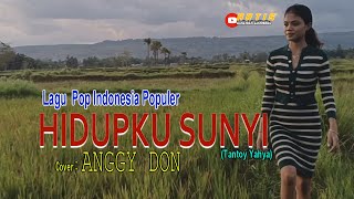 HIDUPKU SUNYI-(Tantoy Yahya)-Cover-ANGGY DON-ARTIS MALAKA Channell (AMC)