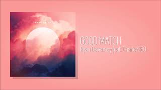 Good Match - Ryan Devenney (feat. Charlez360)