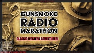 Gunsmoke Radio Marathon: Classic Western Adventures