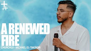 A Renewed Fire | Michael El-Takrori