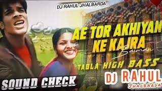 A_Tor_Akhiyan_Ke_Kajra_Baiman____TABLA_HIGH_BASS____DJ_RAHUL_JHALBARDA