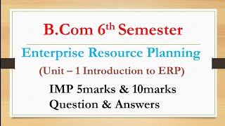 B.Com 6th Semester | Enterprise Resource Planning | Unit-1| 5 & 10marks Questions | RCUB | Degree |