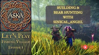 Building and Bear Hunting! | ASKA Co-op w/ Sinical-Angel