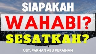 Siapakah WAHABI? SESATKAH?? - Ustadz Farhan Abu Furaihan