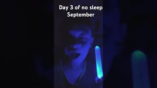 No sleep September